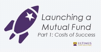 Launching a Mutual Fund-Costs of Success how to launch a mutual fund