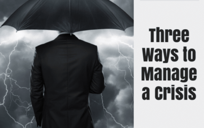 Three Strategies to Manage a Crisis